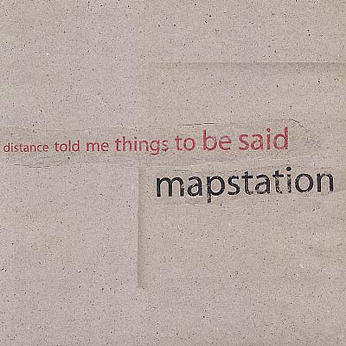 MAPSTATION Distance Told Me Things To Be Said - Default Title