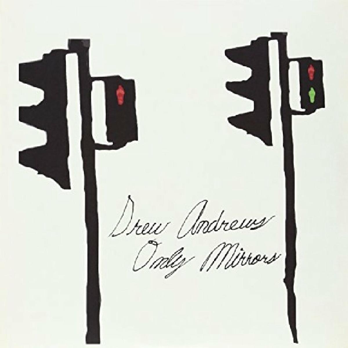 Drew Andrews - Only Mirrors ((Vinyl)) - Default Title