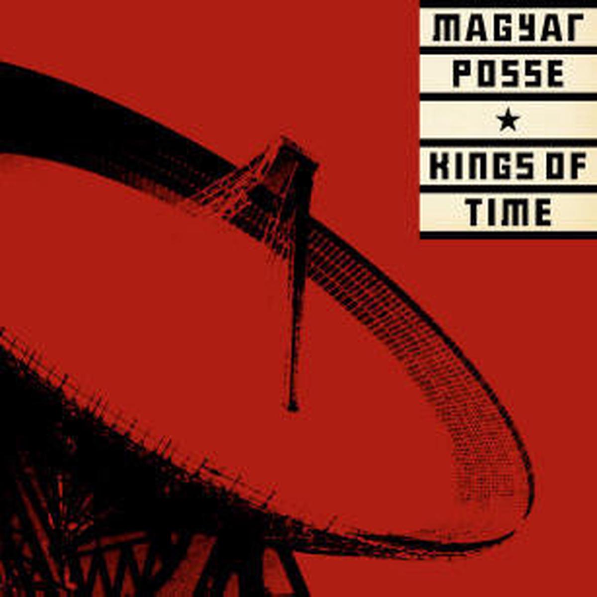 Magyar Posse - Kings Of Time