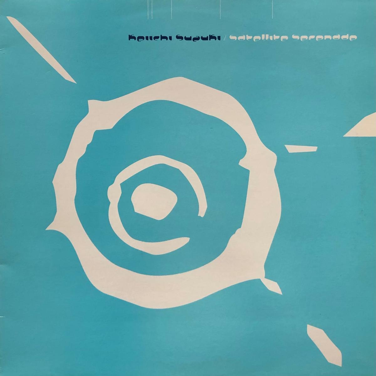 KEIICHI SUZUKI / Satellite Serenade (WAU! Mr. Modo Recordings, MWS 48t, 12inch)