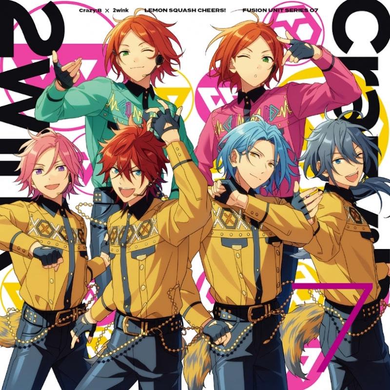 (Character Song) Ensemble Stars!! FUSION UNIT SERIES 07 Crazy: B x 2wink LEMON SQUASH CHEERS!