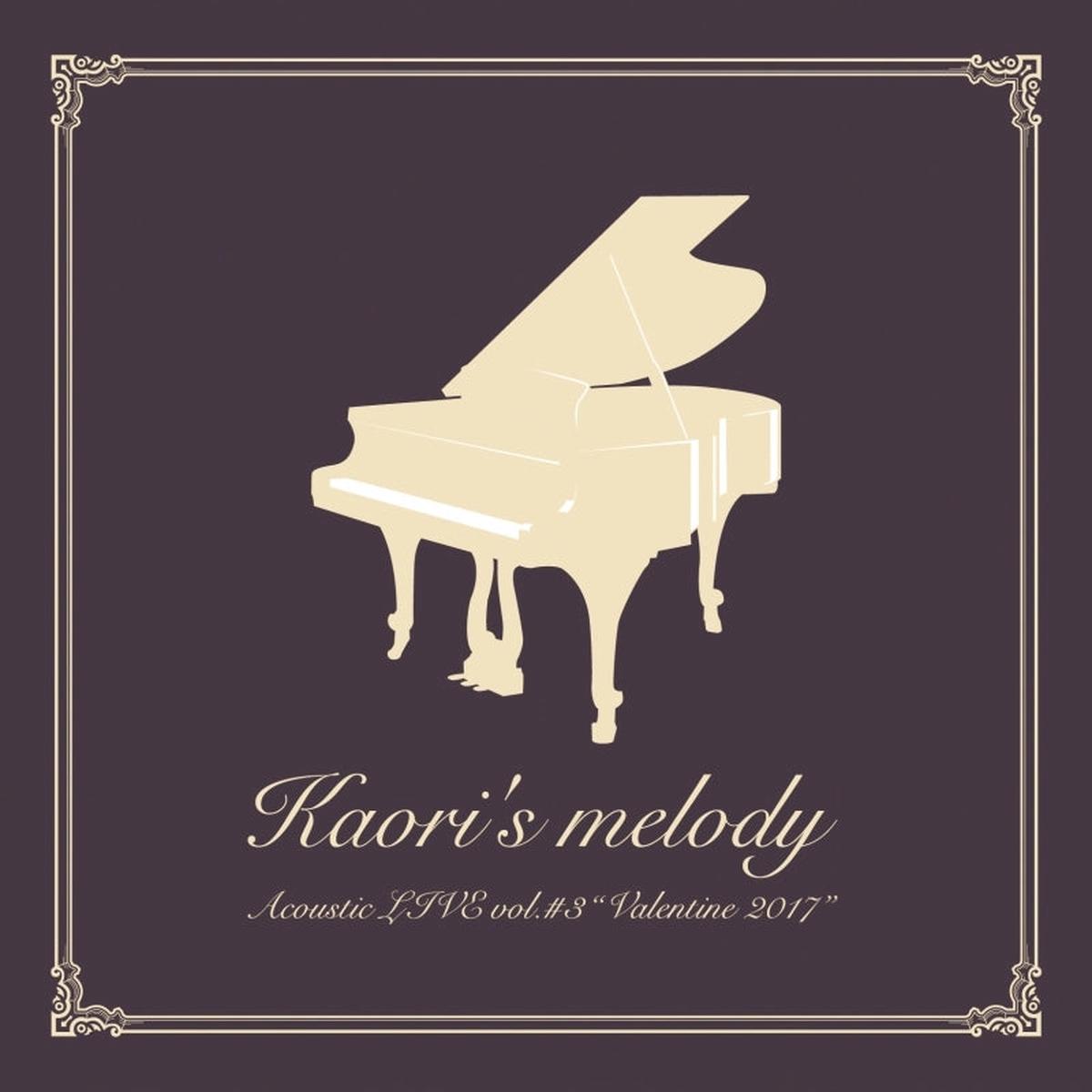 (Album) Kaori's melody Acoustic LIVE vol.#3 - Valentine 2017 by Kaori Oda