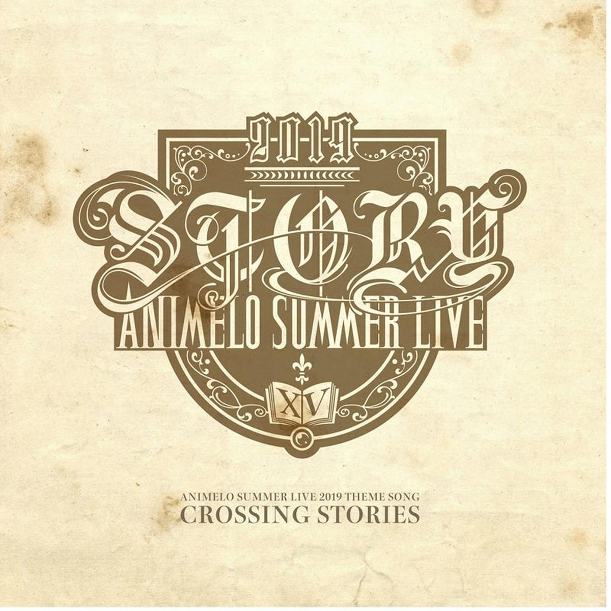 (Maxi Single) ANIMELO SUMMER LIVE 2019-STORY Theme Song CROSSING STORIES