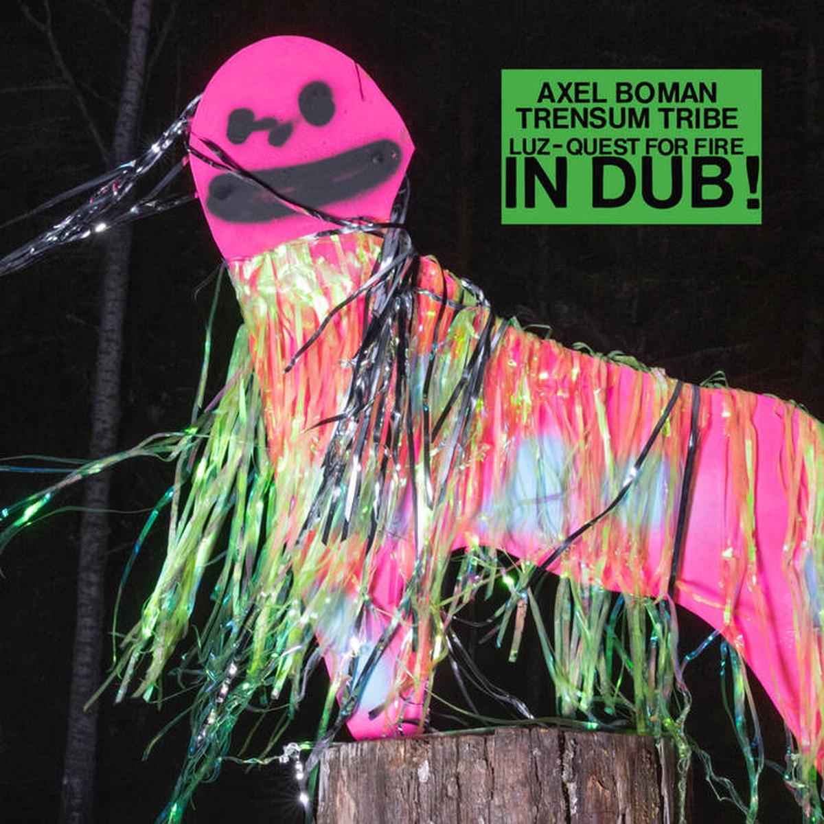 Axel Boman x Trensum Tribe - LUZ/Quest For Fire IN DUB! (New Vinyl)