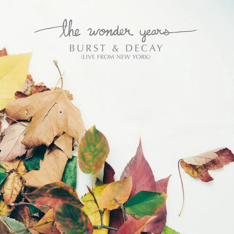 [DAMAGED] The Wonder Years - Burst & Decay: Live From New York