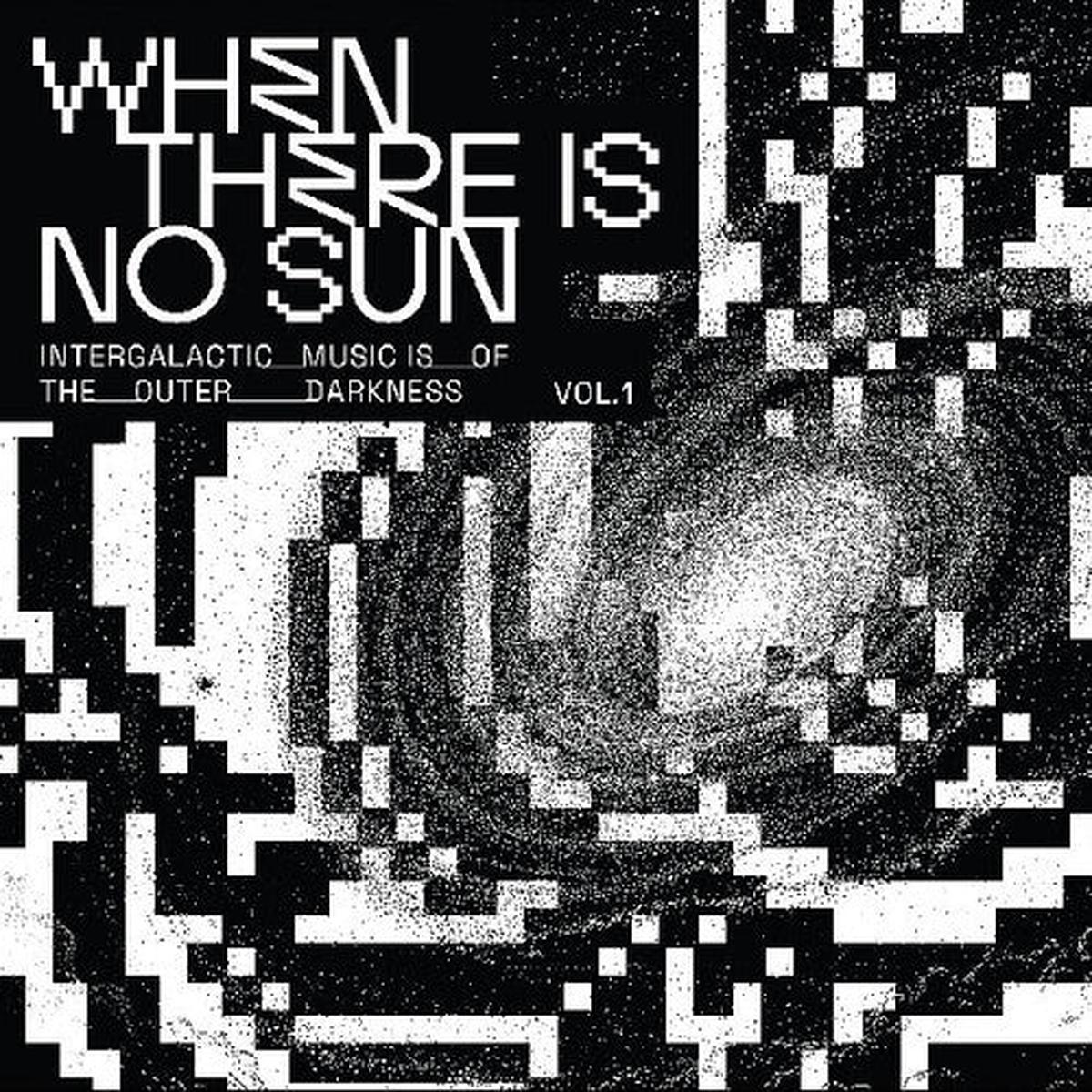 Various Artists - When There Is No Sun Vol. 1 (New Vinyl)