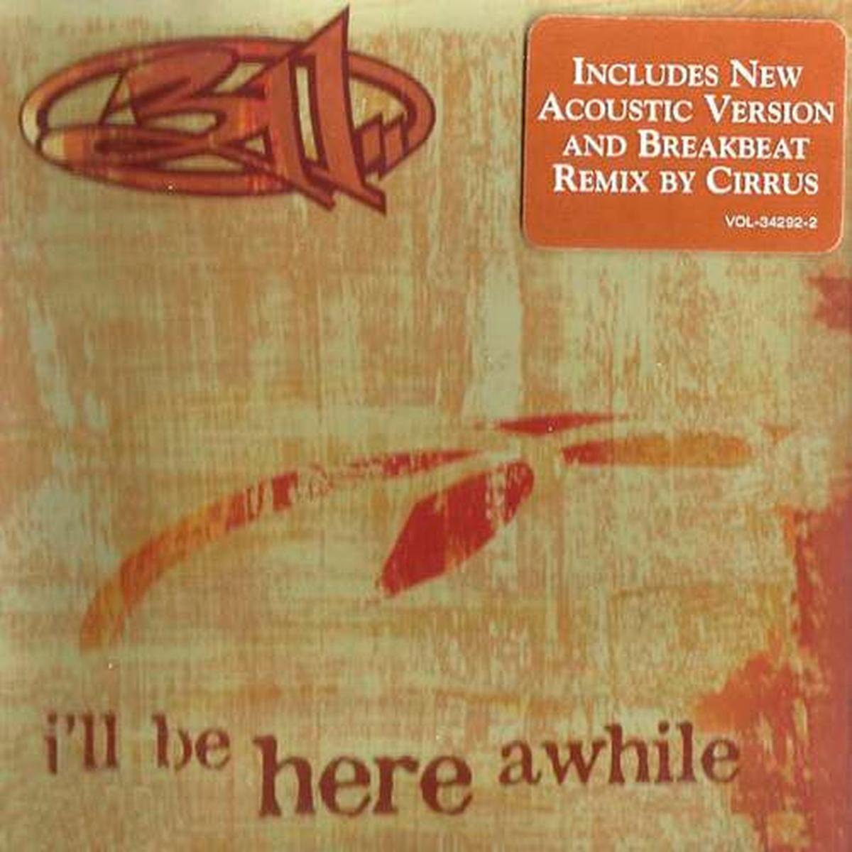 311 - I'll Be Here Awhile