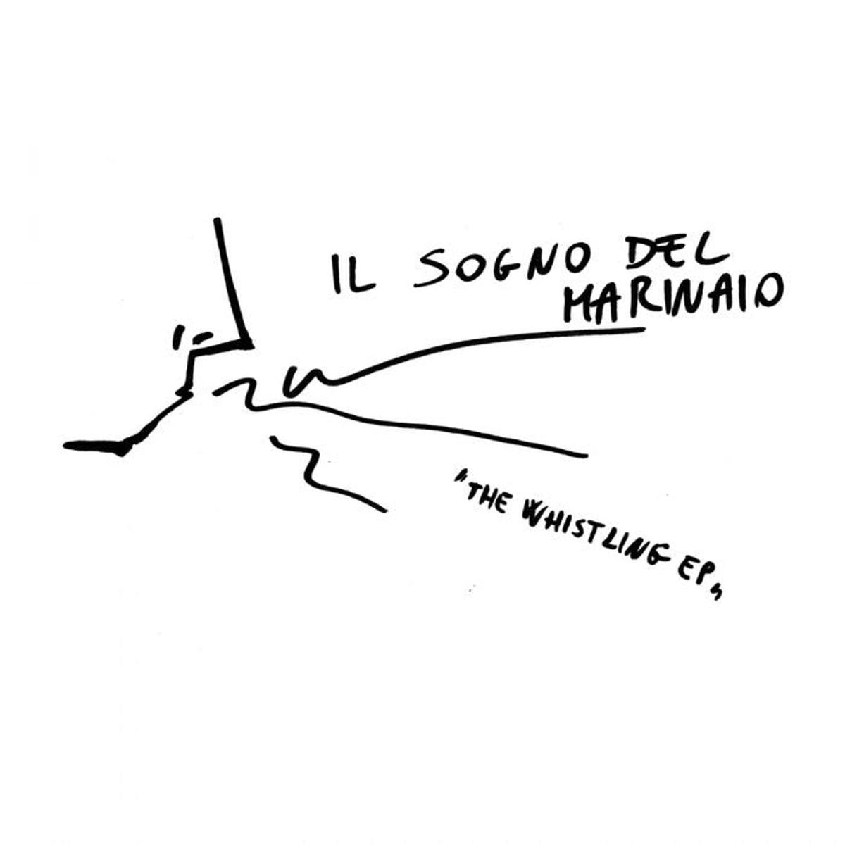 Il Sogno Del Marinaio - Whistling E.P. (Single)