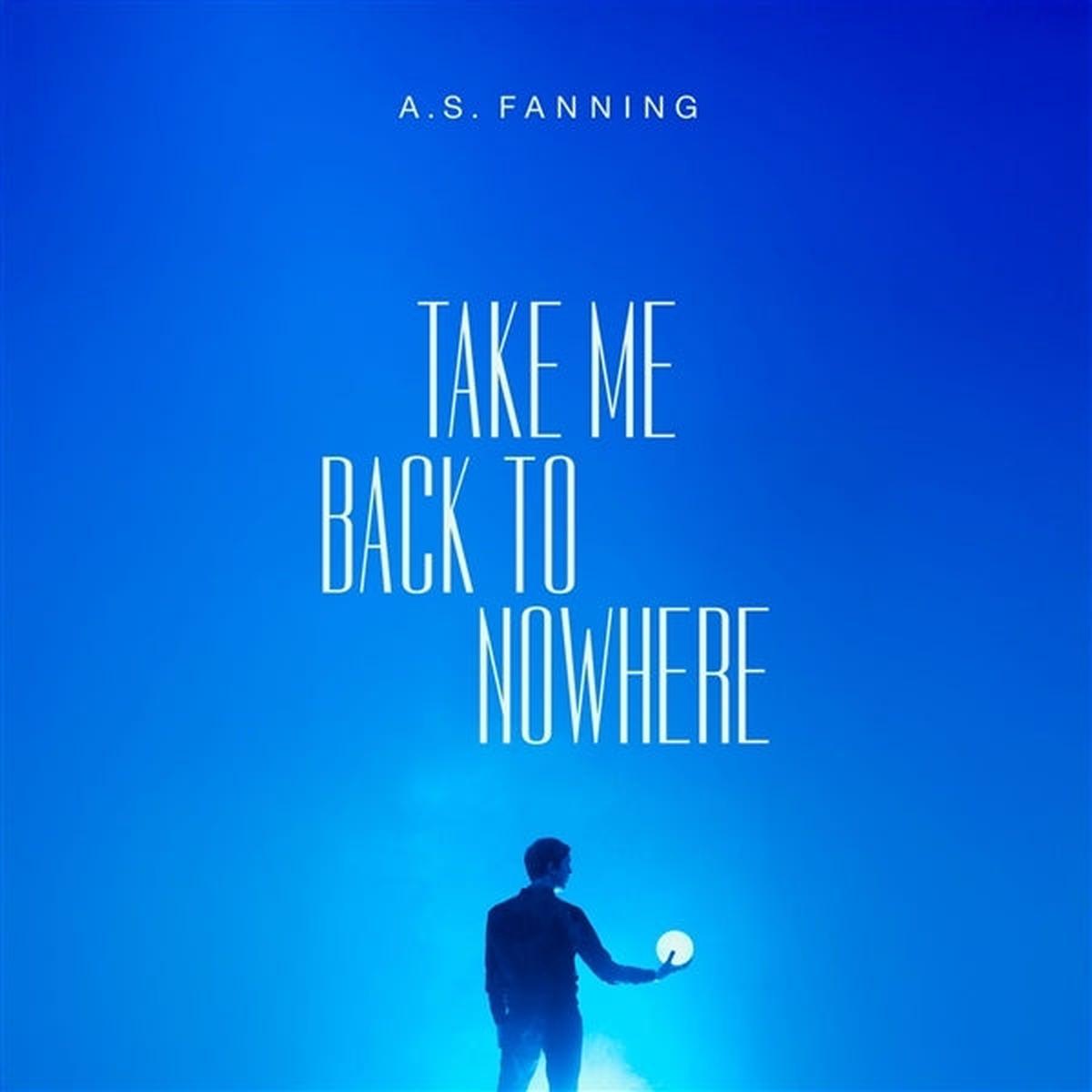 A.S. Fanning - Take Me Back To Nowhere (LP)