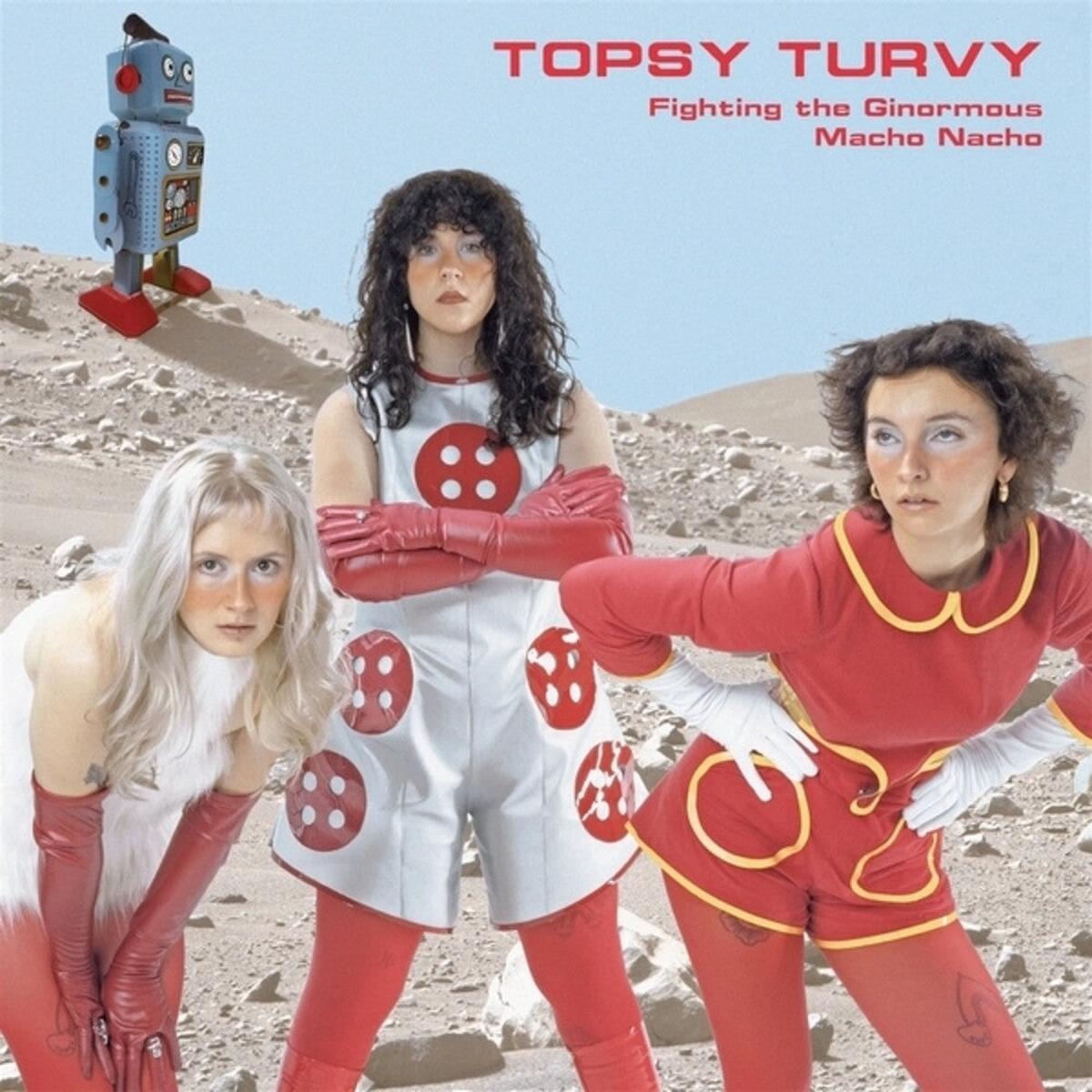 Topsy Turvy- Fighting The Ginormous Macho Nacho